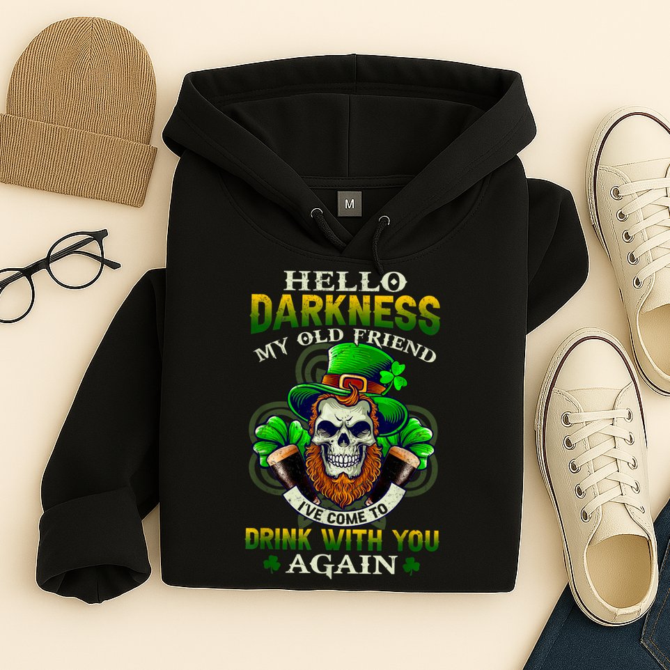 Hello Darkness My Old Friend I’ve Come To Drink With You Again Hoodie