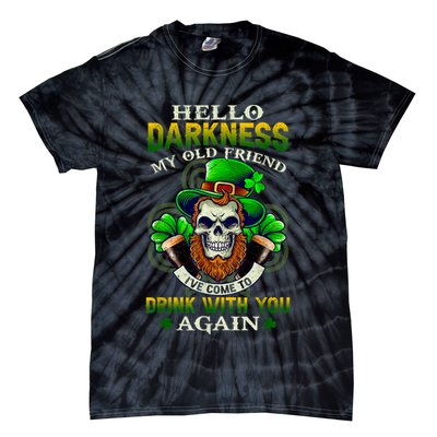 Hello Darkness My Old Friend I’ve Come To Drink With You Again Tie-Dye T-Shirt