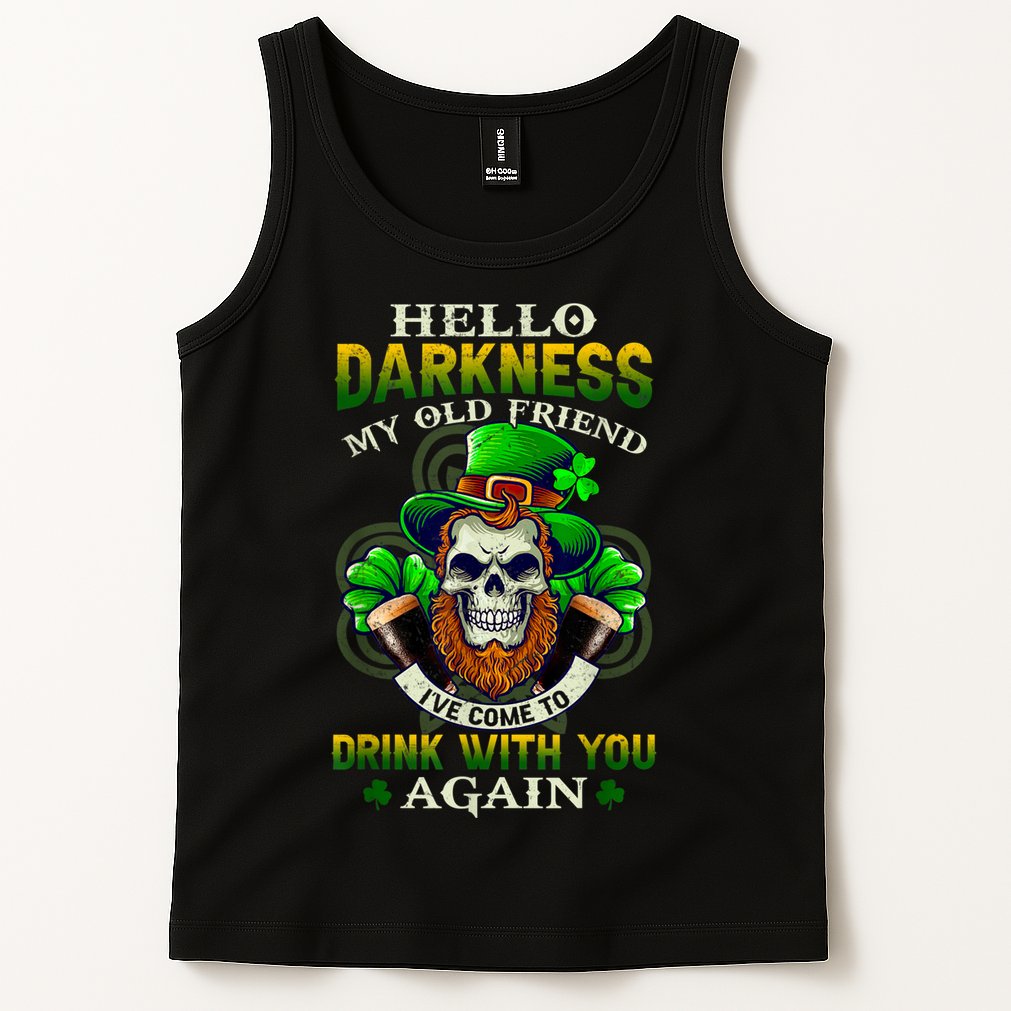 Hello Darkness My Old Friend I’ve Come To Drink With You Again Tank Top