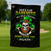 Hello Darkness My Old Friend I’ve Come To Drink With You Again Golf Towel