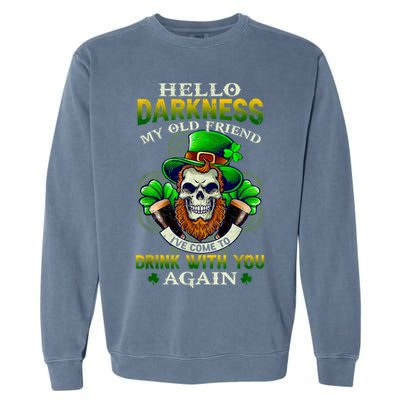 Hello Darkness My Old Friend I’ve Come To Drink With You Again Garment-Dyed Sweatshirt