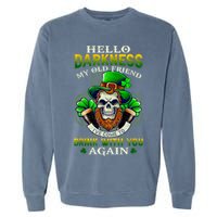 Hello Darkness My Old Friend I’ve Come To Drink With You Again Garment-Dyed Sweatshirt