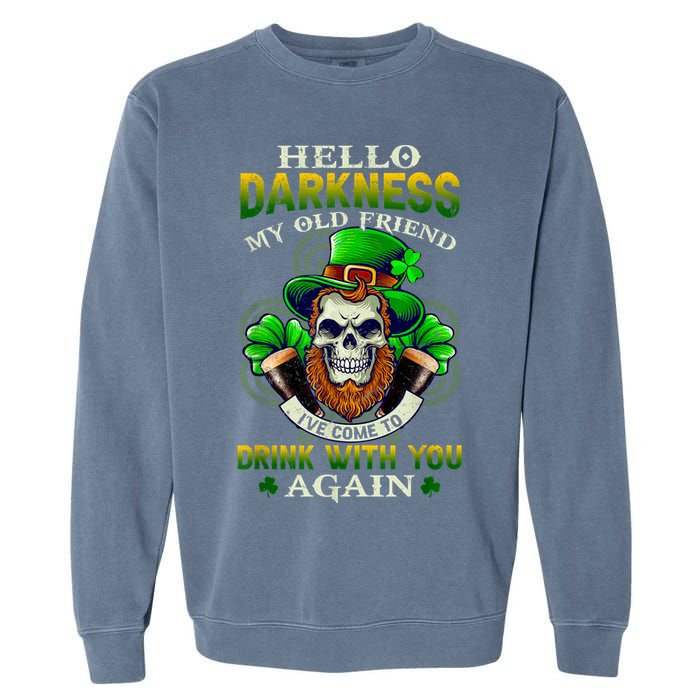 Hello Darkness My Old Friend I’ve Come To Drink With You Again Garment-Dyed Sweatshirt