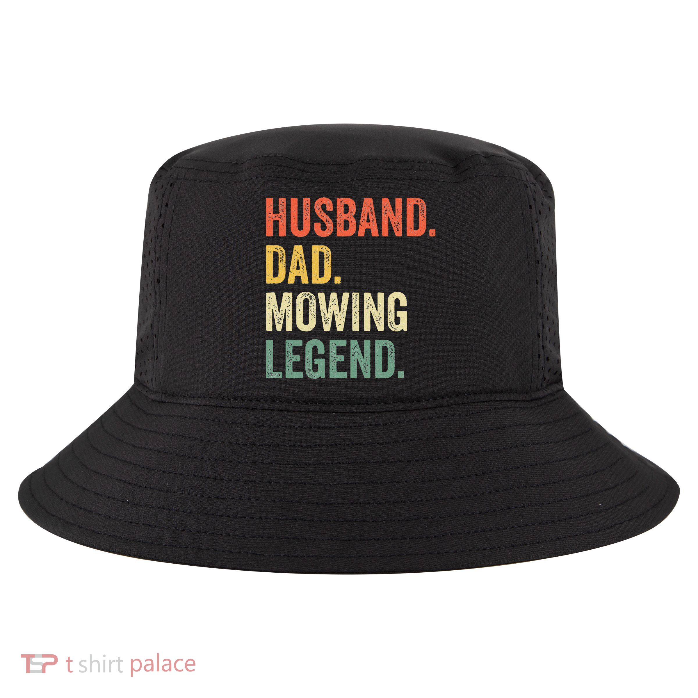 Husband Dad Mowing Legend Lawn Care Gardener Father Funny Cool Comfort Performance Bucket Hat
