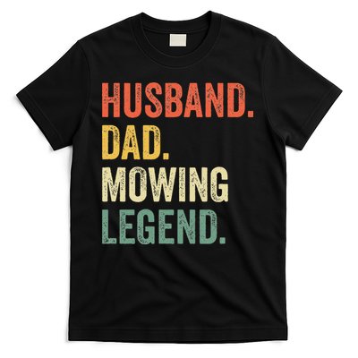 Husband Dad Mowing Legend Lawn Care Gardener Father Funny T-Shirt