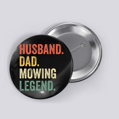 Husband Dad Mowing Legend Lawn Care Gardener Father Funny Button