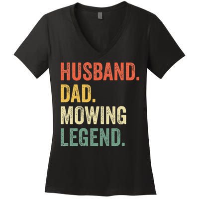 Husband Dad Mowing Legend Lawn Care Gardener Father Funny Women's V-Neck T-Shirt