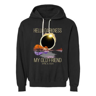 Hello Darkness My Old Friend Solar Eclipse April 08 2024 Garment-Dyed Fleece Hoodie