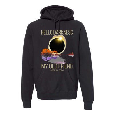 Hello Darkness My Old Friend Solar Eclipse April 08 2024 Premium Hoodie