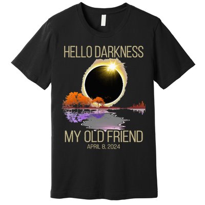 Hello Darkness My Old Friend Solar Eclipse April 08 2024 Premium T-Shirt