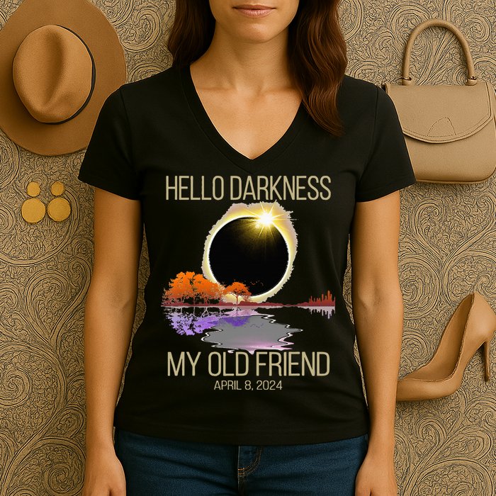 Hello Darkness My Old Friend Solar Eclipse April 08 2024 Women's V-Neck T-Shirt