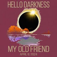 Hello Darkness My Old Friend Solar Eclipse April 08 2024 16oz Travel Tumbler