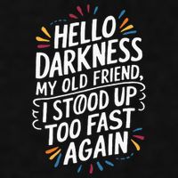Hello Darkness My Friend I Stood Up Too Fast Pots Syndrom Ladies PosiCharge Tri-Blend Wicking Tank