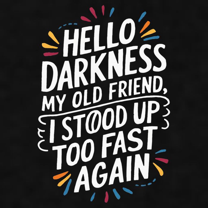 Hello Darkness My Friend I Stood Up Too Fast Pots Syndrom Ladies PosiCharge Tri-Blend Wicking Tank