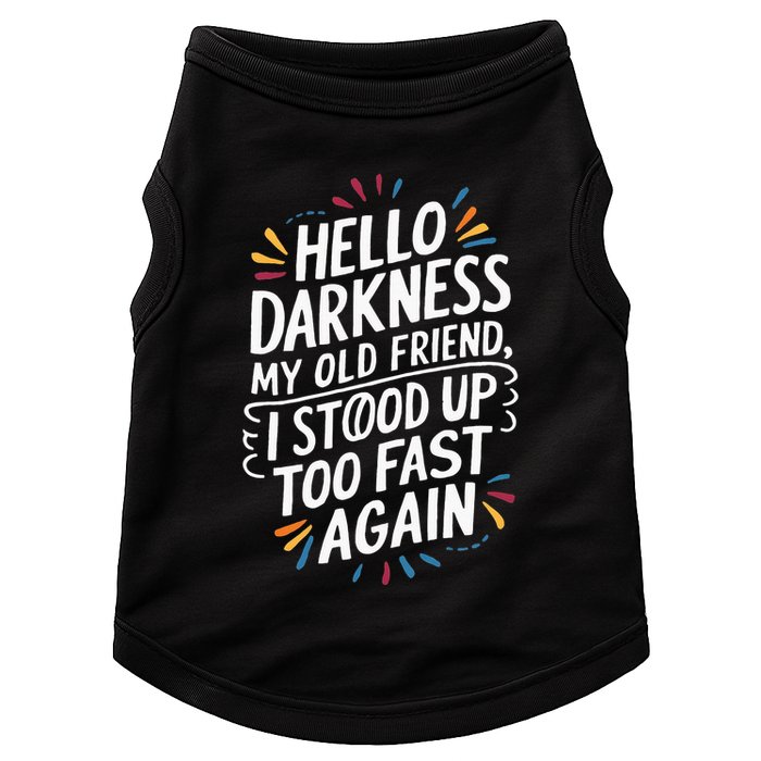 Hello Darkness My Friend I Stood Up Too Fast Pots Syndrom Doggie Tank