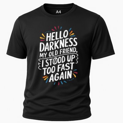 Hello Darkness My Friend I Stood Up Too Fast Pots Syndrom Performance Shirt