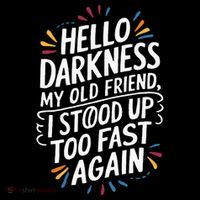 Hello Darkness My Friend I Stood Up Too Fast Pots Syndrom Hoodie