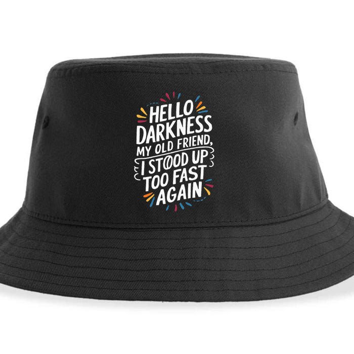 Hello Darkness My Friend I Stood Up Too Fast Pots Syndrom Sustainable Bucket Hat