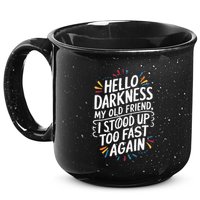 Hello Darkness My Friend I Stood Up Too Fast Pots Syndrom 15oz Campfire Ceramic Mug