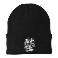 Hello Darkness My Friend I Stood Up Too Fast Pots Syndrom Beanie