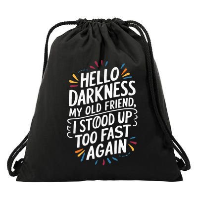 Hello Darkness My Friend I Stood Up Too Fast Pots Syndrom Drawstring Bag