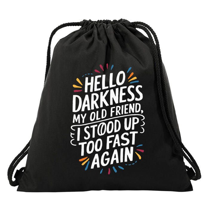 Hello Darkness My Friend I Stood Up Too Fast Pots Syndrom Drawstring Bag