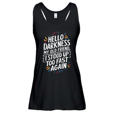 Hello Darkness My Friend I Stood Up Too Fast Pots Syndrom Ladies Essential Flowy Tank