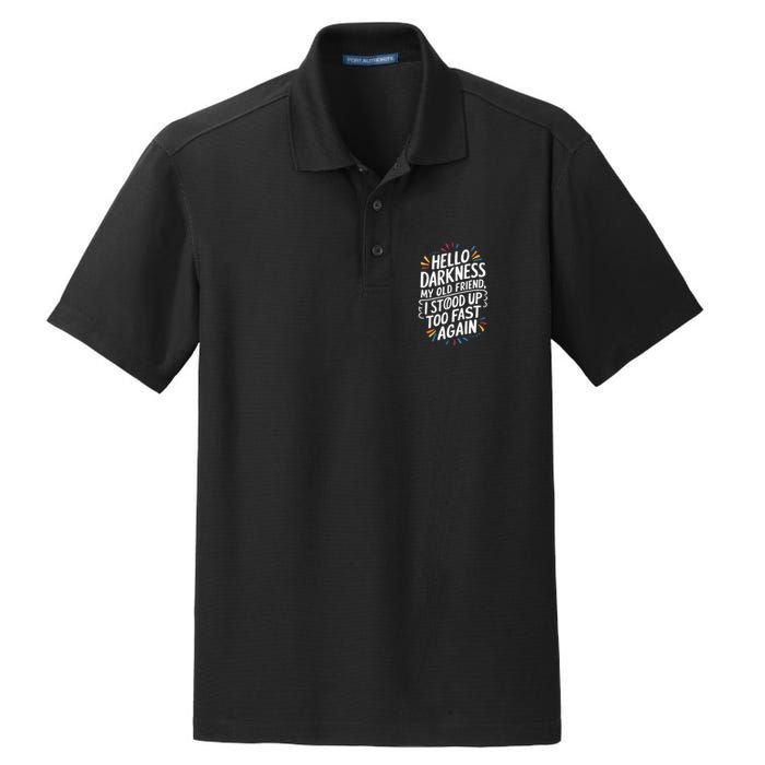 Hello Darkness My Friend I Stood Up Too Fast Pots Syndrom Dry Zone Grid Polo