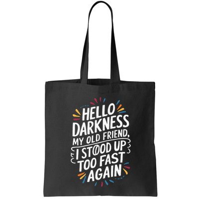 Hello Darkness My Friend I Stood Up Too Fast Pots Syndrom Bag