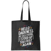 Hello Darkness My Friend I Stood Up Too Fast Pots Syndrom Bag