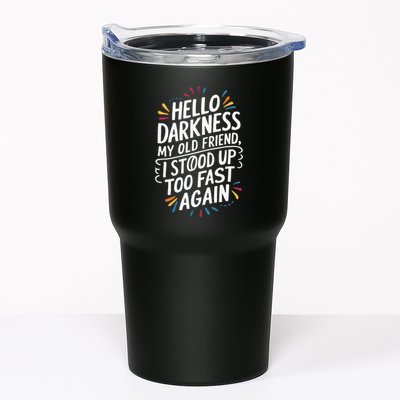 Hello Darkness My Friend I Stood Up Too Fast Pots Syndrom Tumbler