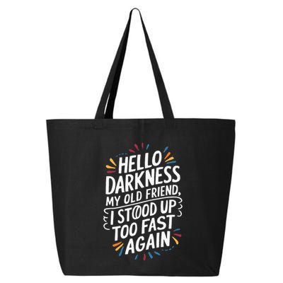 Hello Darkness My Friend I Stood Up Too Fast Pots Syndrom 25L Jumbo Tote