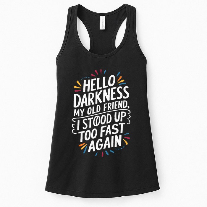 Hello Darkness My Friend I Stood Up Too Fast Pots Syndrom Womens Tank Top