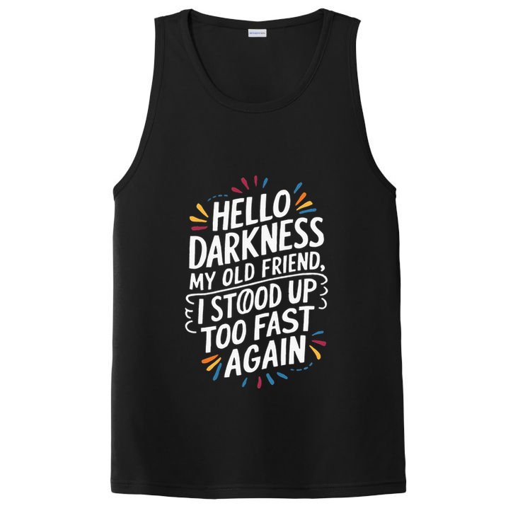 Hello Darkness My Friend I Stood Up Too Fast Pots Syndrom PosiCharge Competitor Tank