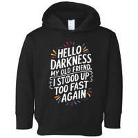 Hello Darkness My Friend I Stood Up Too Fast Pots Syndrom Toddler Hoodie