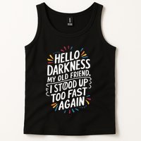 Hello Darkness My Friend I Stood Up Too Fast Pots Syndrom Tank Top