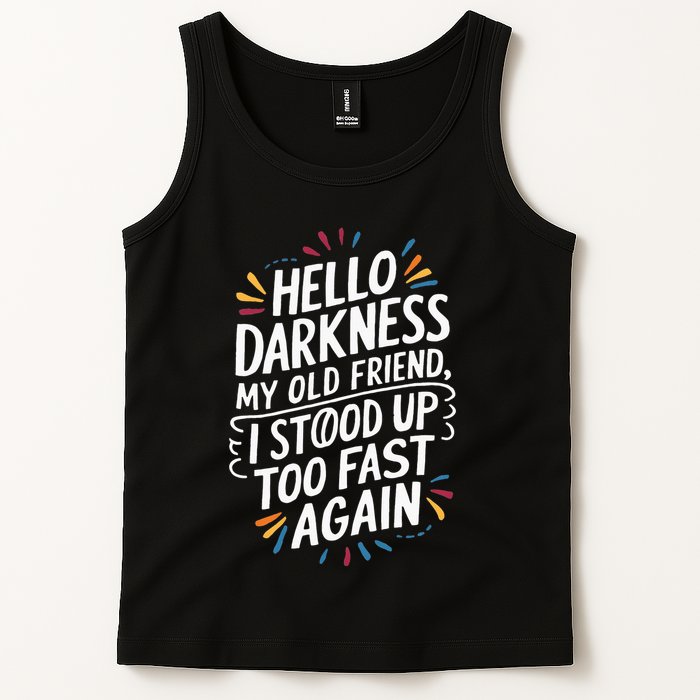 Hello Darkness My Friend I Stood Up Too Fast Pots Syndrom Tank Top