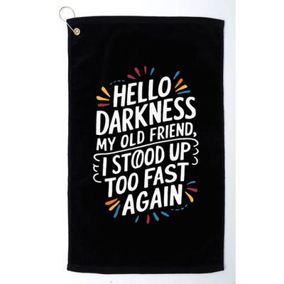 Hello Darkness My Friend I Stood Up Too Fast Pots Syndrom Golf Towel