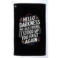 Hello Darkness My Friend I Stood Up Too Fast Pots Syndrom Golf Towel