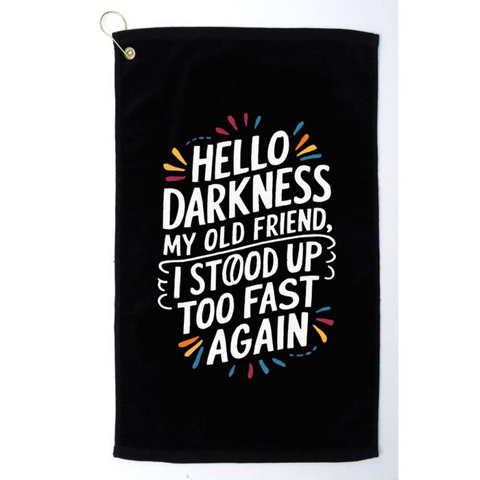 Hello Darkness My Friend I Stood Up Too Fast Pots Syndrom Golf Towel
