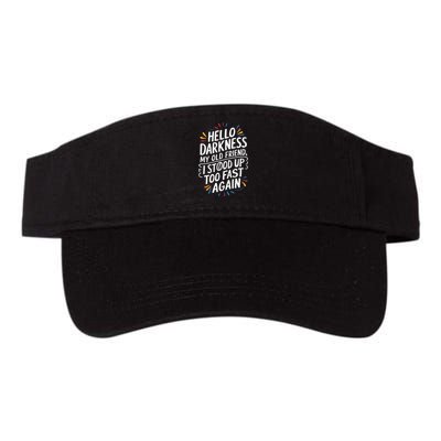 Hello Darkness My Friend I Stood Up Too Fast Pots Syndrom Valucap Bio-Washed Visor