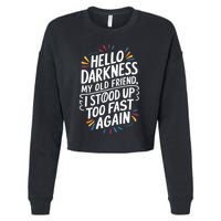 Hello Darkness My Friend I Stood Up Too Fast Pots Syndrom Cropped Pullover Crew
