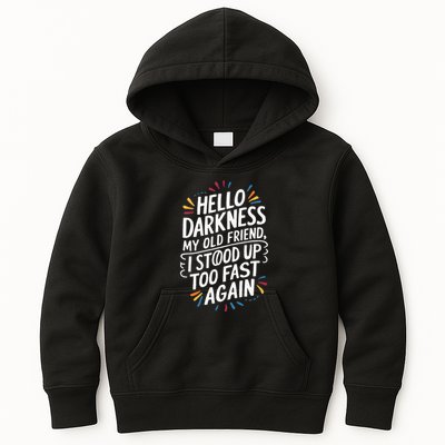 Hello Darkness My Friend I Stood Up Too Fast Pots Syndrom Kids Hoodie