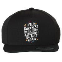 Hello Darkness My Friend I Stood Up Too Fast Pots Syndrom Wool Snapback Cap