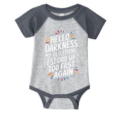 Hello Darkness My Friend I Stood Up Too Fast Pots Syndrom Infant Baby Jersey Bodysuit