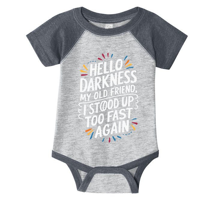 Hello Darkness My Friend I Stood Up Too Fast Pots Syndrom Infant Baby Jersey Bodysuit