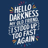Hello Darkness My Friend I Stood Up Too Fast Pots Syndrom Infant Baby Jersey Bodysuit