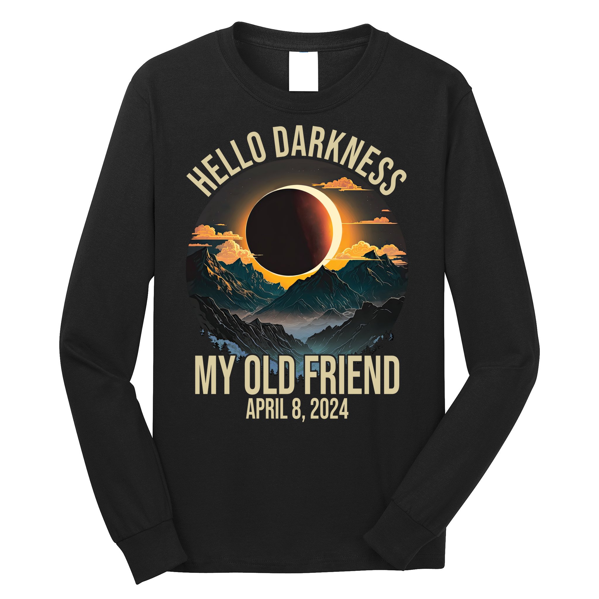Hello Darkness My Old Friend Solar Eclipse April 08 2024 Long Sleeve Shirt