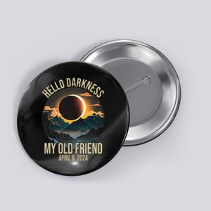 Hello Darkness My Old Friend Solar Eclipse April 08 2024 Button