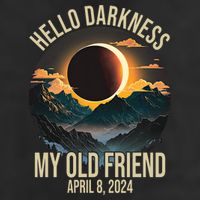 Hello Darkness My Old Friend Solar Eclipse April 08 2024 Beanie